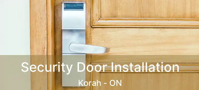  Security Door Installation Korah - ON