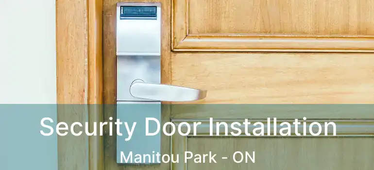  Security Door Installation Manitou Park - ON