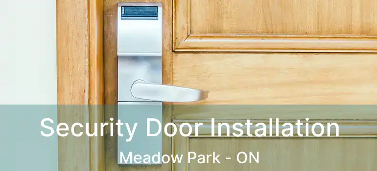  Security Door Installation Meadow Park - ON