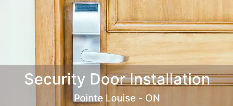  Security Door Installation Pointe Louise - ON