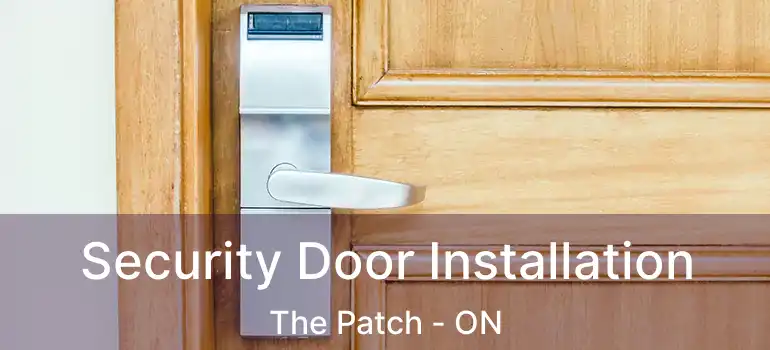  Security Door Installation The Patch - ON