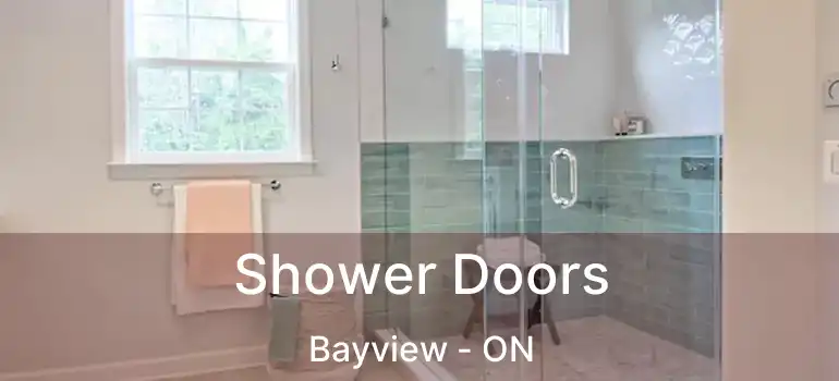  Shower Doors Bayview - ON