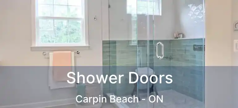  Shower Doors Carpin Beach - ON