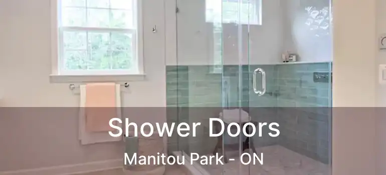  Shower Doors Manitou Park - ON