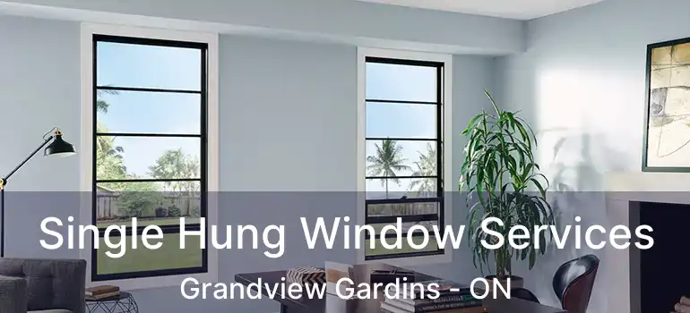  Single Hung Window Services Grandview Gardins - ON