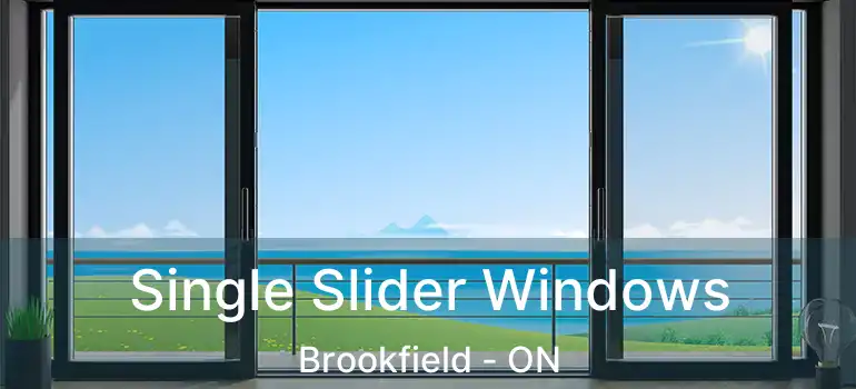  Single Slider Windows Brookfield - ON