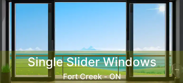  Single Slider Windows Fort Creek - ON