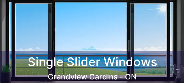  Single Slider Windows Grandview Gardins - ON