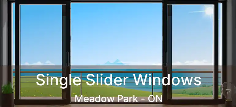  Single Slider Windows Meadow Park - ON