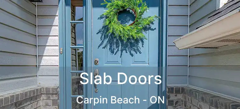  Slab Doors Carpin Beach - ON