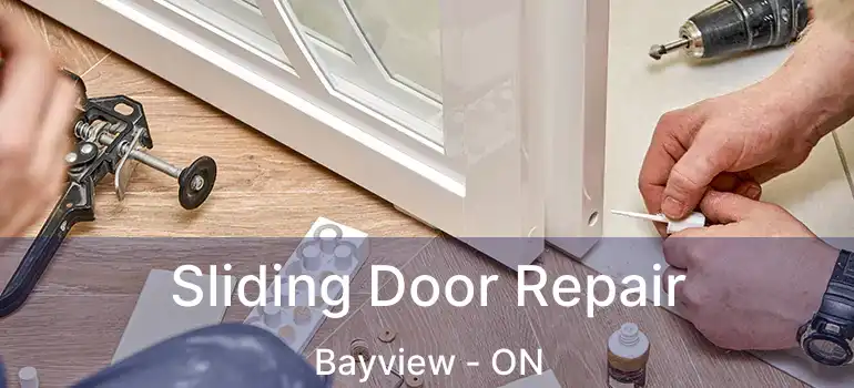  Sliding Door Repair Bayview - ON