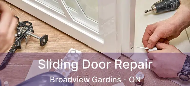  Sliding Door Repair Broadview Gardins - ON