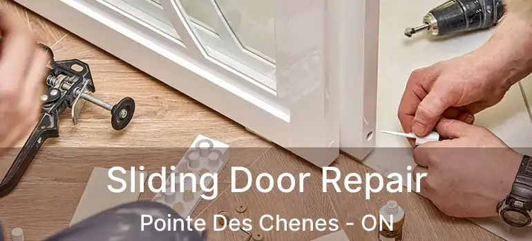  Sliding Door Repair Pointe Des Chenes - ON