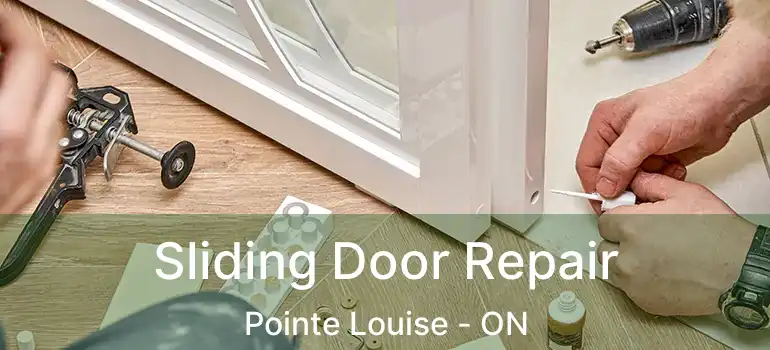  Sliding Door Repair Pointe Louise - ON