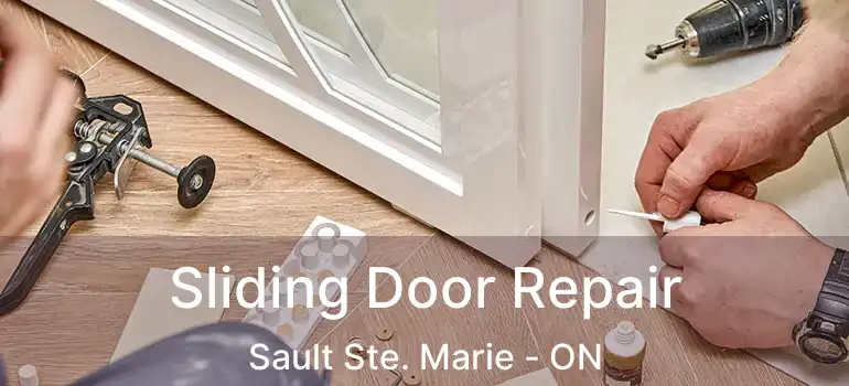  Sliding Door Repair Sault Ste. Marie - ON