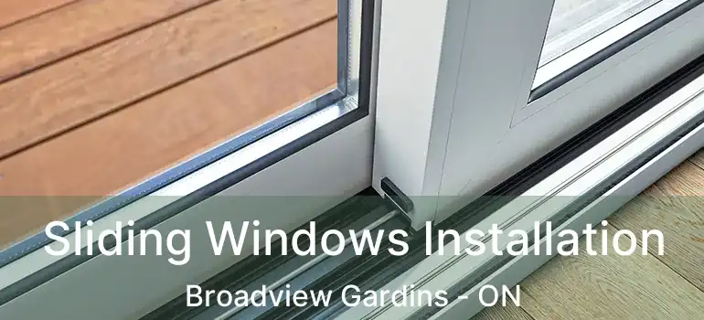  Sliding Windows Installation Broadview Gardins - ON