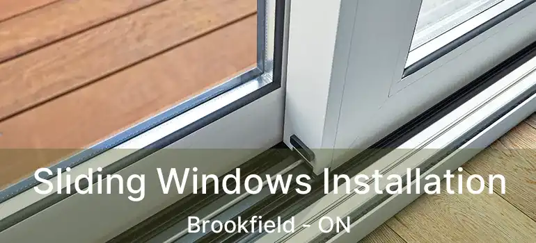  Sliding Windows Installation Brookfield - ON