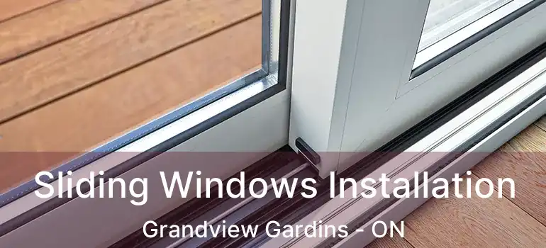  Sliding Windows Installation Grandview Gardins - ON