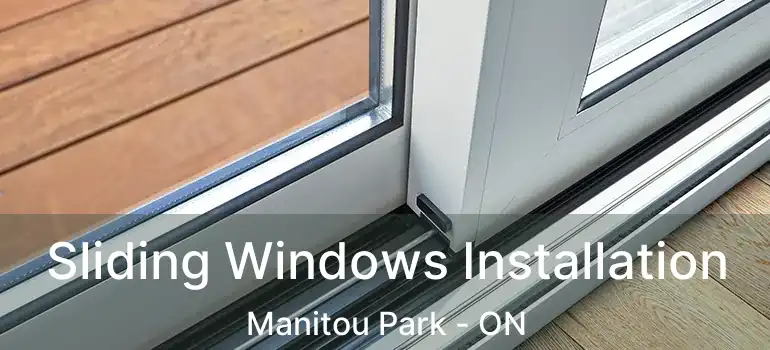  Sliding Windows Installation Manitou Park - ON