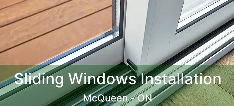  Sliding Windows Installation McQueen - ON