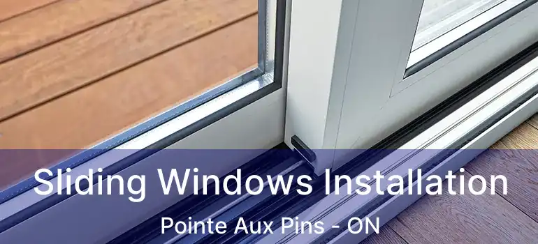  Sliding Windows Installation Pointe Aux Pins - ON