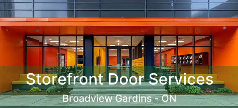  Storefront Door Services Broadview Gardins - ON