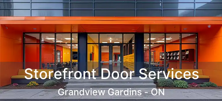  Storefront Door Services Grandview Gardins - ON