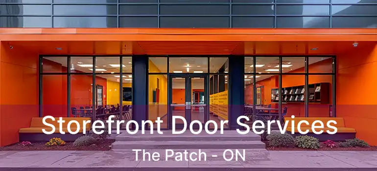  Storefront Door Services The Patch - ON
