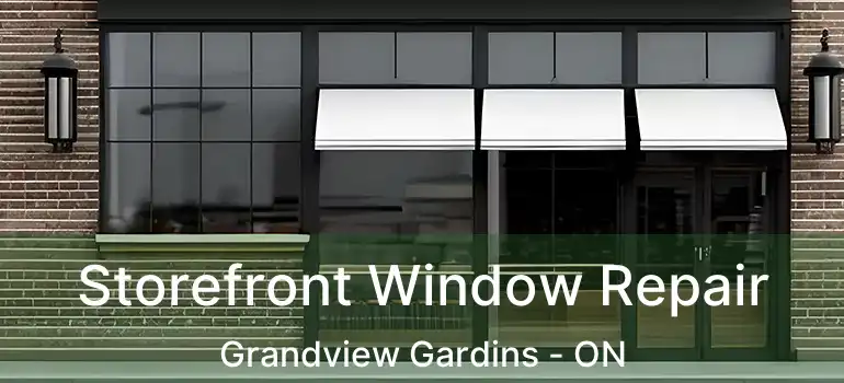  Storefront Window Repair Grandview Gardins - ON