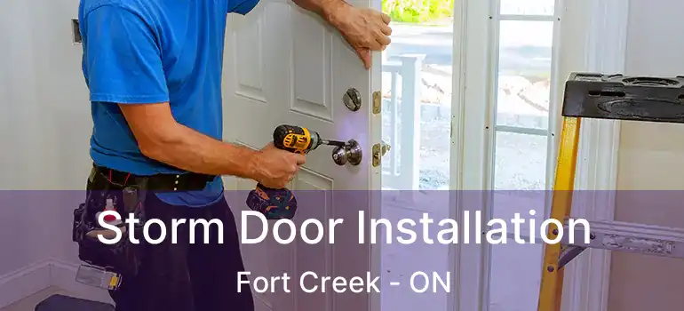  Storm Door Installation Fort Creek - ON