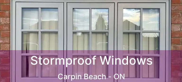  Stormproof Windows Carpin Beach - ON