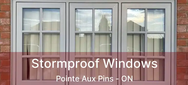  Stormproof Windows Pointe Aux Pins - ON