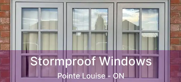  Stormproof Windows Pointe Louise - ON