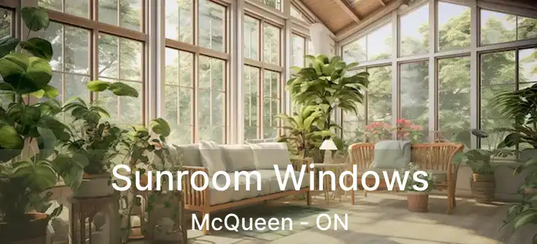  Sunroom Windows McQueen - ON