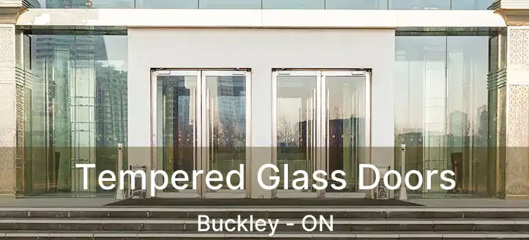  Tempered Glass Doors Buckley - ON