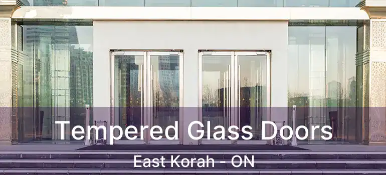  Tempered Glass Doors East Korah - ON