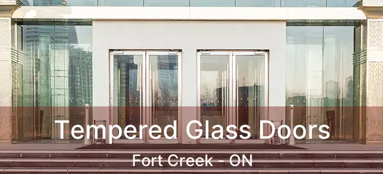  Tempered Glass Doors Fort Creek - ON