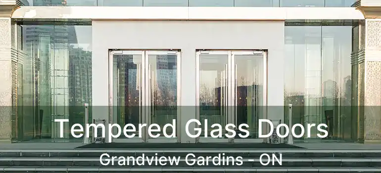 Tempered Glass Doors Grandview Gardins - ON