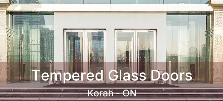  Tempered Glass Doors Korah - ON