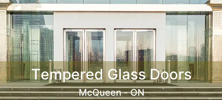  Tempered Glass Doors McQueen - ON