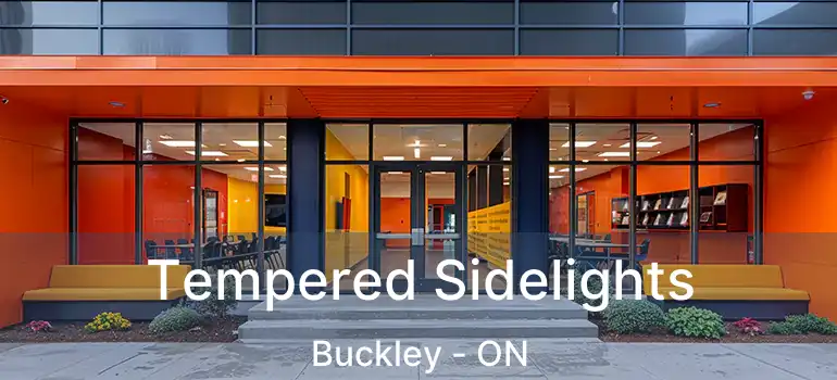  Tempered Sidelights Buckley - ON