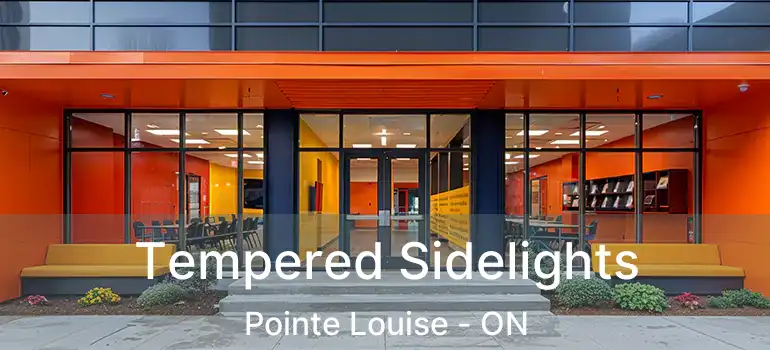  Tempered Sidelights Pointe Louise - ON
