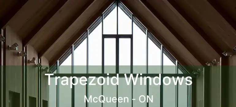  Trapezoid Windows McQueen - ON