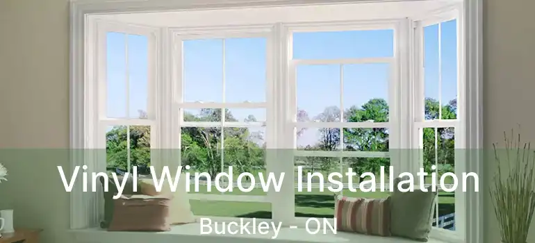  Vinyl Window Installation Buckley - ON