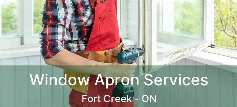  Window Apron Services Fort Creek - ON