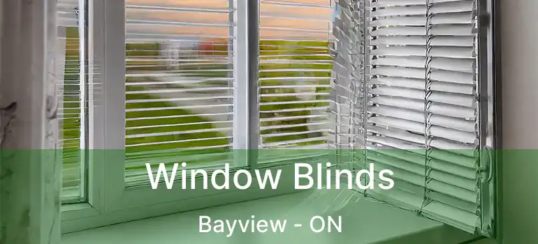  Window Blinds Bayview - ON