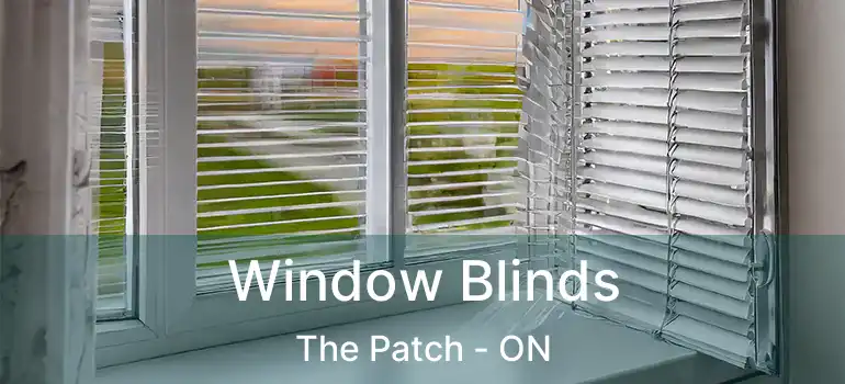  Window Blinds The Patch - ON