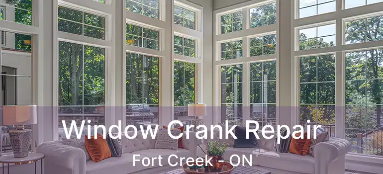  Window Crank Repair Fort Creek - ON
