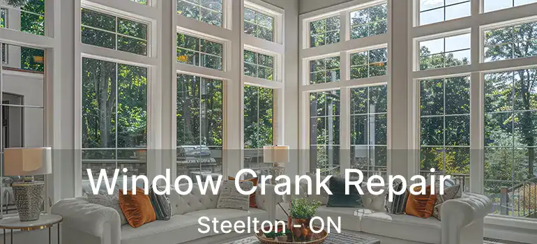  Window Crank Repair Steelton - ON
