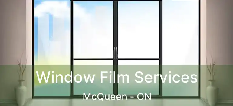  Window Film Services McQueen - ON